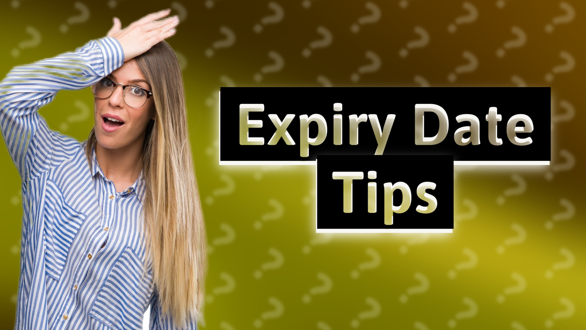 Expiry Date Tips