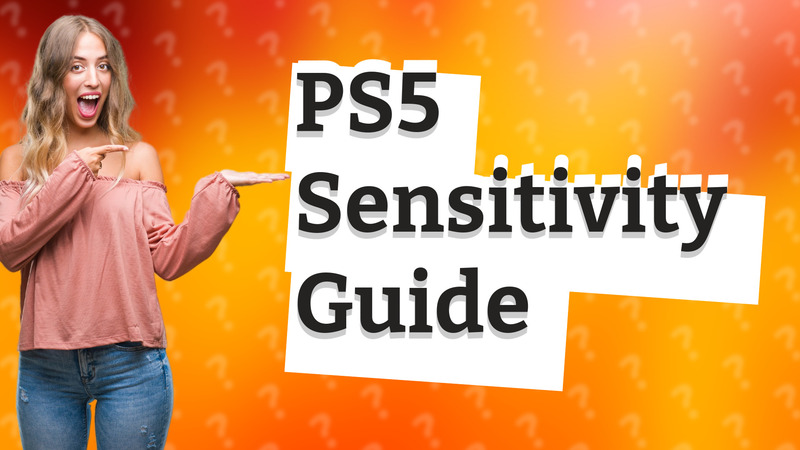 PS5 Sensitivity Guide