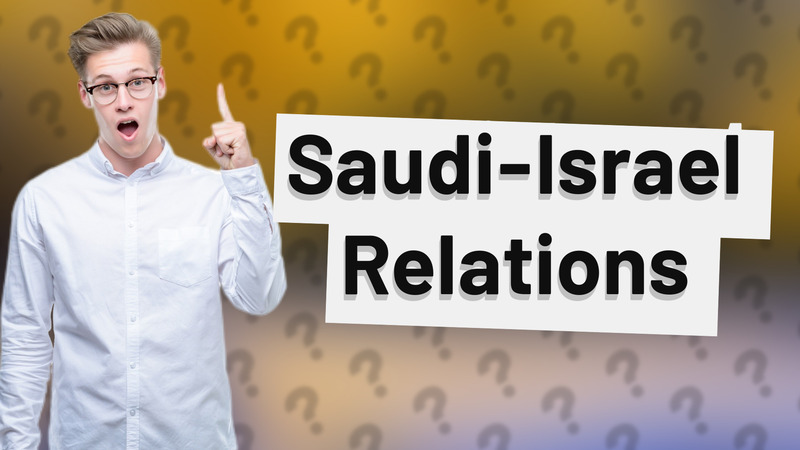 Saudi-Israel Relations