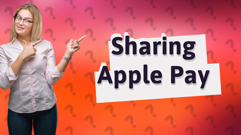 Sharing Apple Pay