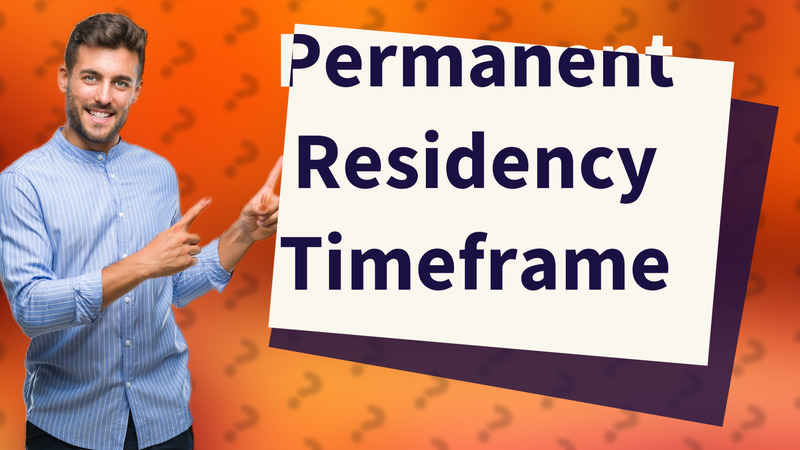 Permanent Residency Timeframe
