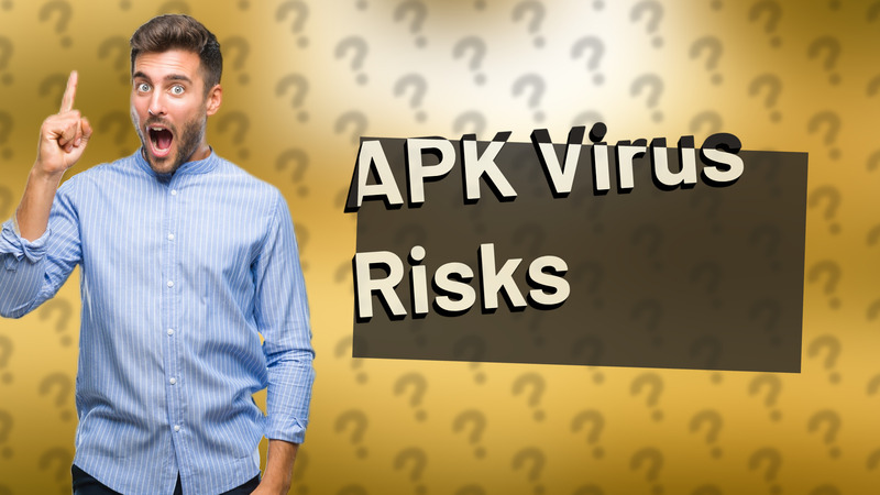 APK Virus Risks