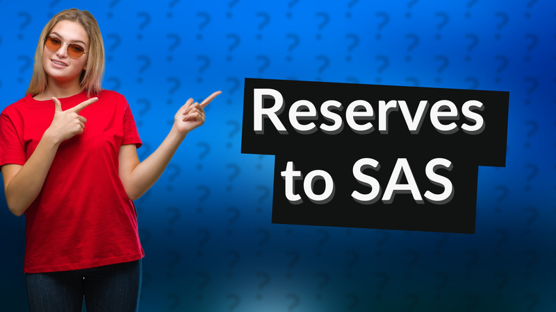 Reserves to SAS