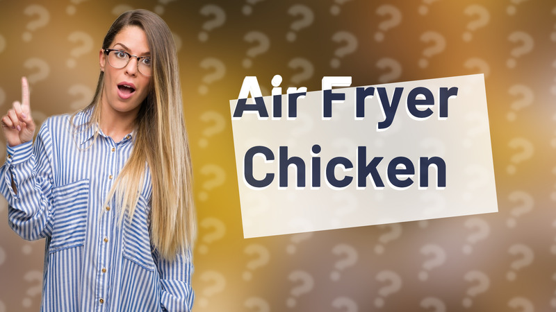 Air Fryer Chicken