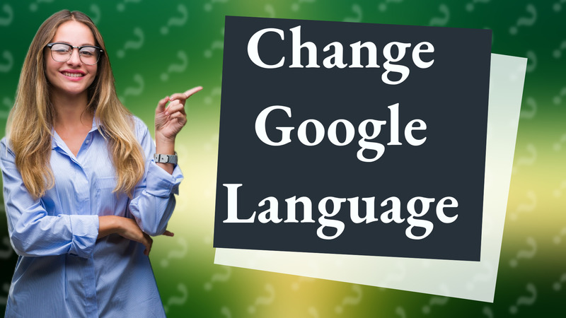 Change Google Language