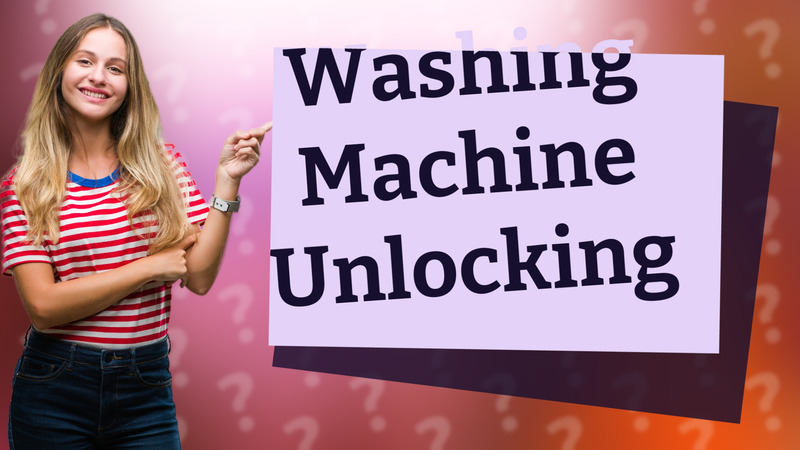 Washing Machine Unlocking