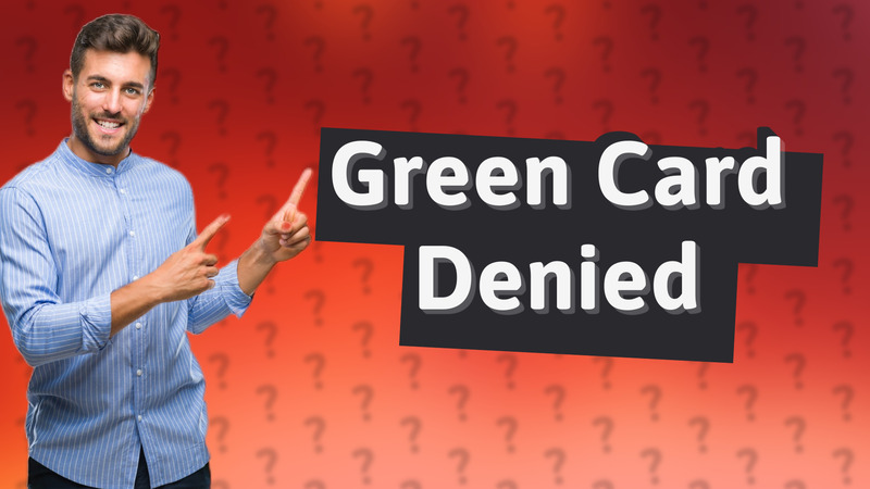 Green Card Denied