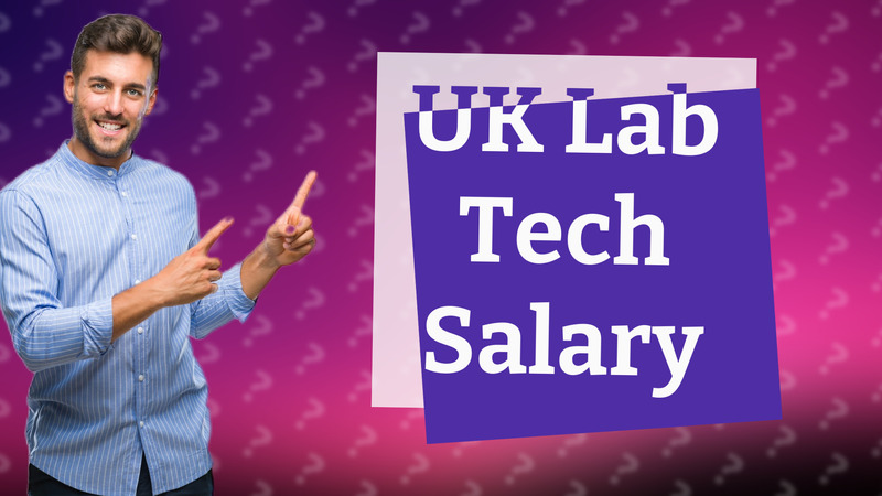 UK Lab Tech Salary