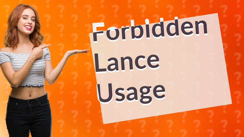 Forbidden Lance Usage