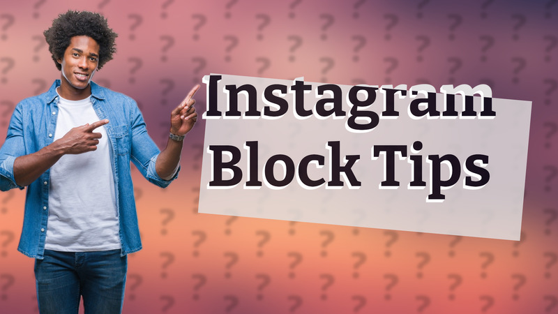 Instagram Block Tips