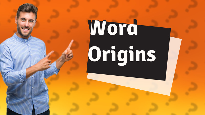 Word Origins