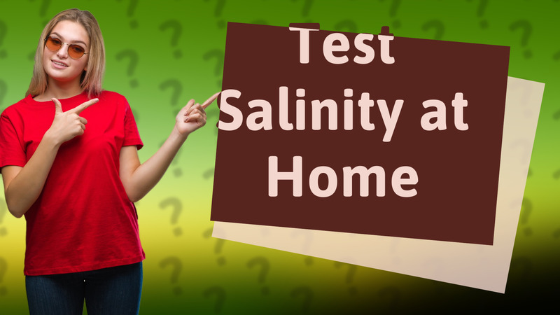 Test Salinity at Home