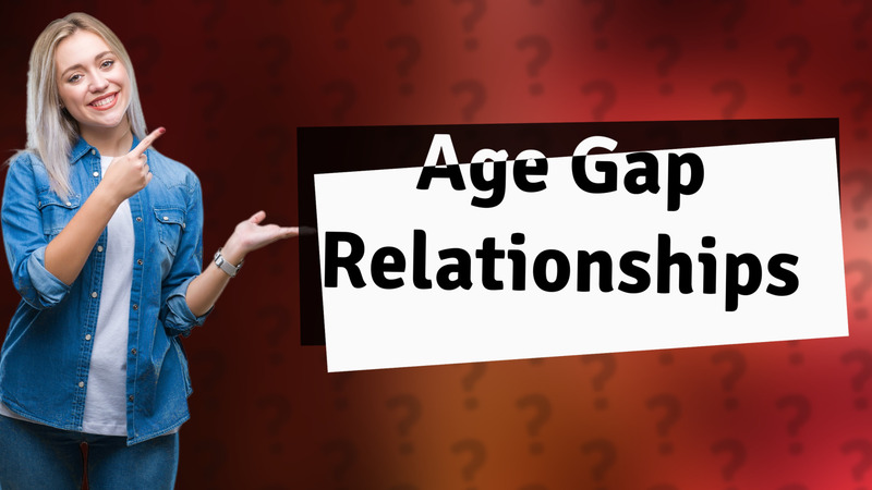 Age Gap Relationships
