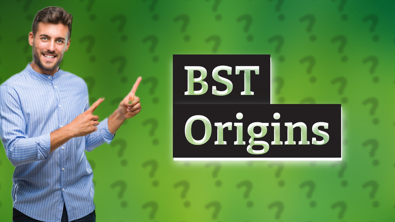 BST Origins