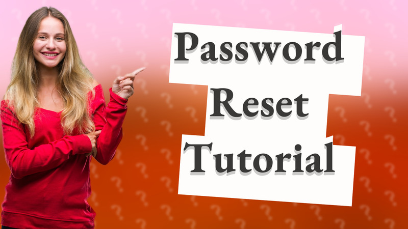 Password Reset Tutorial