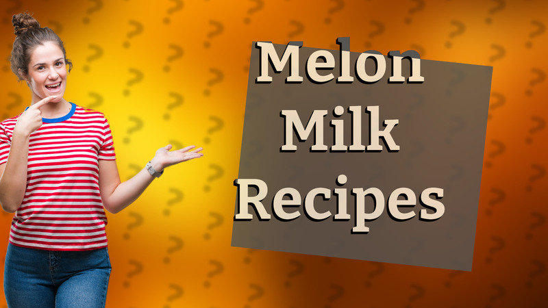 Melon Milk Recipes