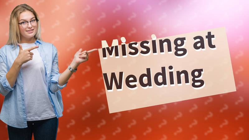 Missing at Wedding