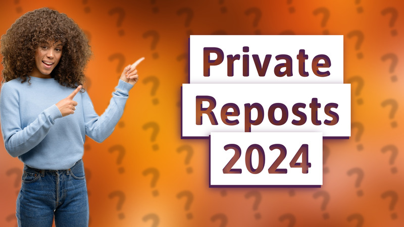 Private Reposts 2024