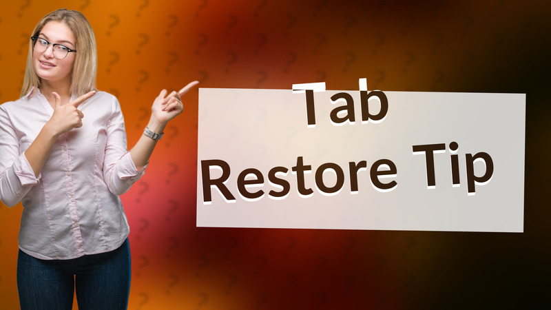 Tab Restore Tip