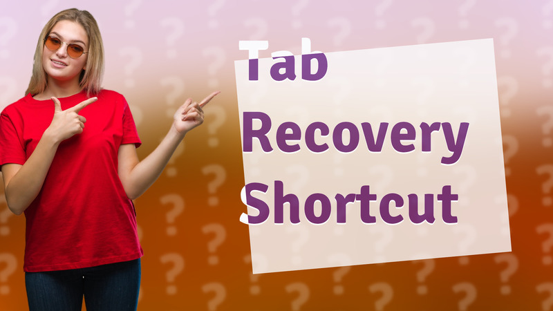 Tab Recovery Shortcut