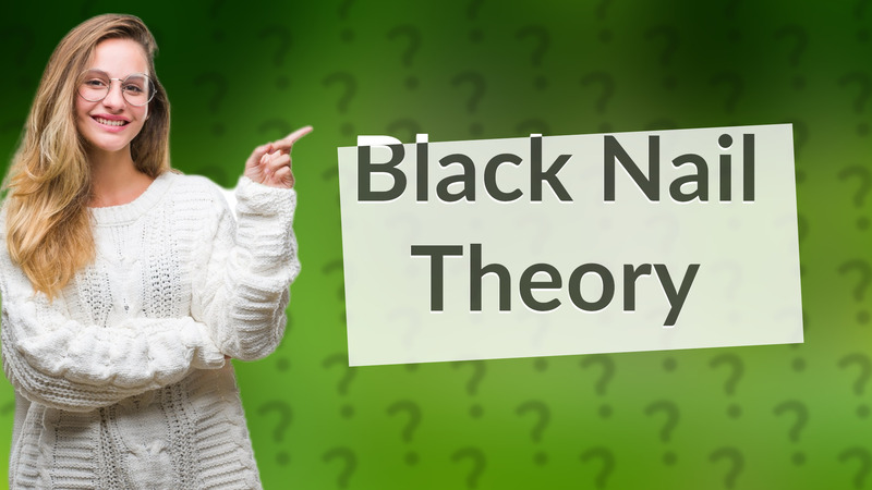 Black Nail Theory