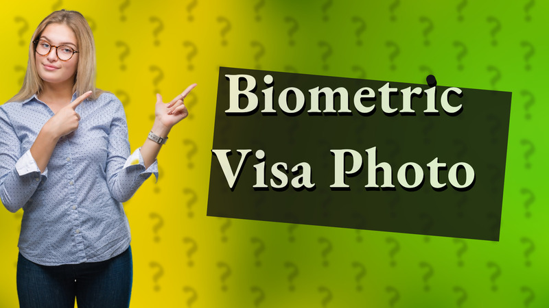 Biometric Visa Photo