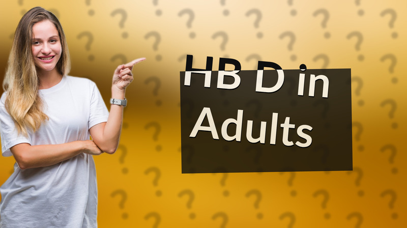 HB D in Adults
