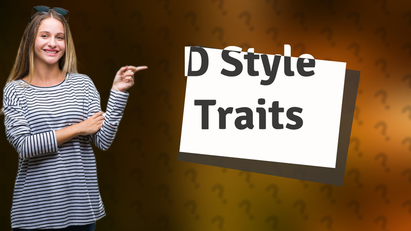 D Style Traits