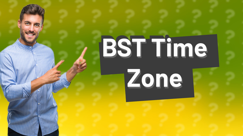 BST Time Zone