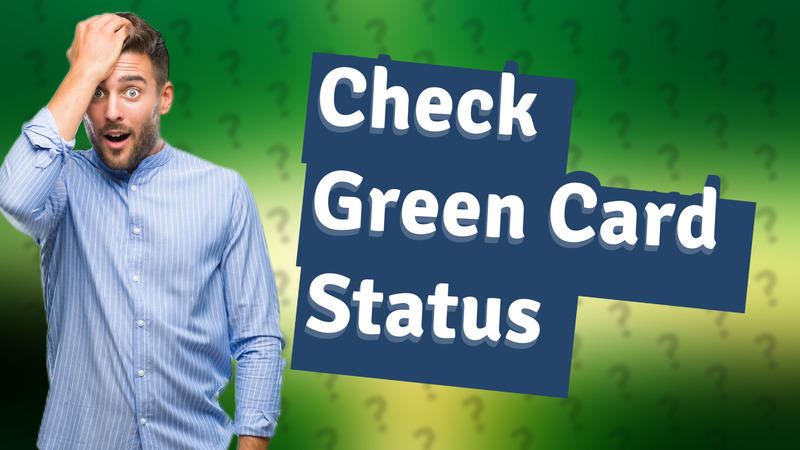 Check Green Card Status