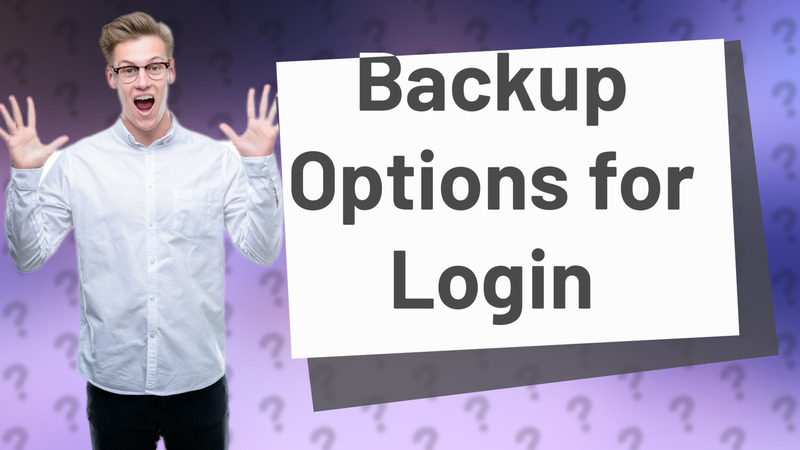 Backup Options for Login