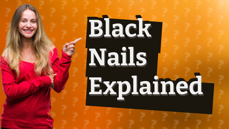 Black Nails Explained