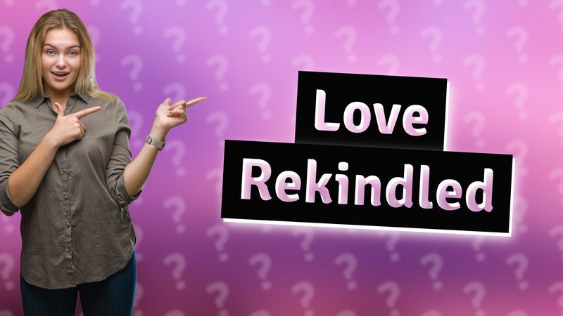 Love Rekindled