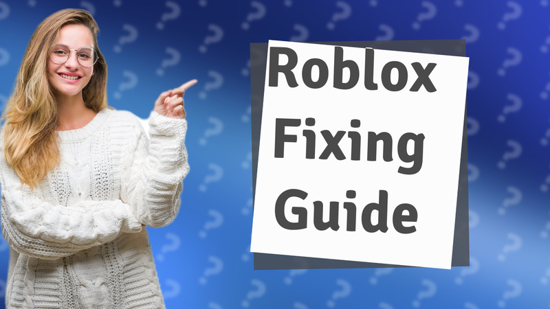 Roblox Fixing Guide