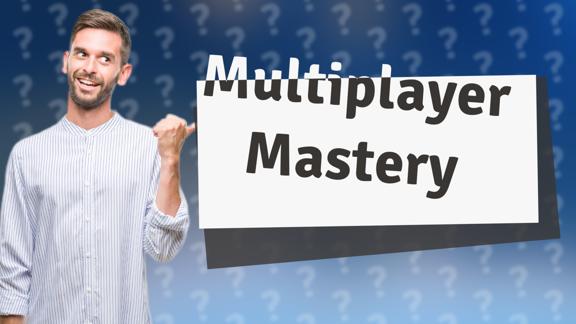 Multiplayer Mastery