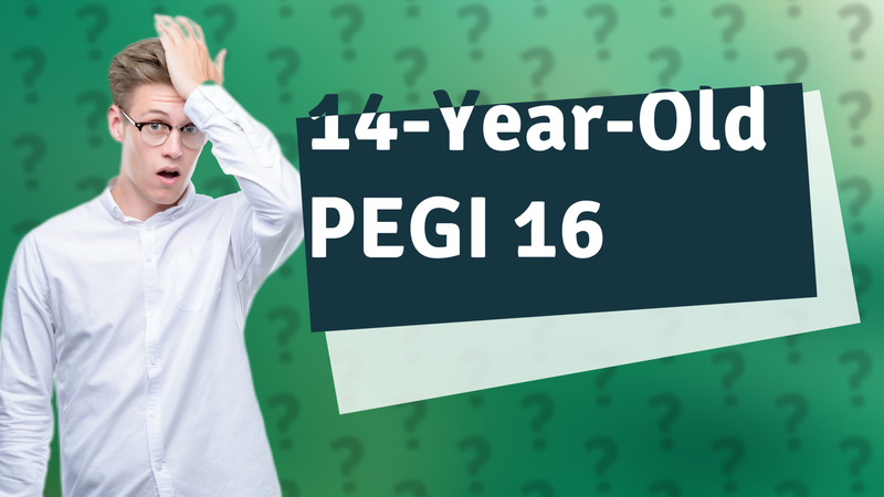 14-Year-Old PEGI 16