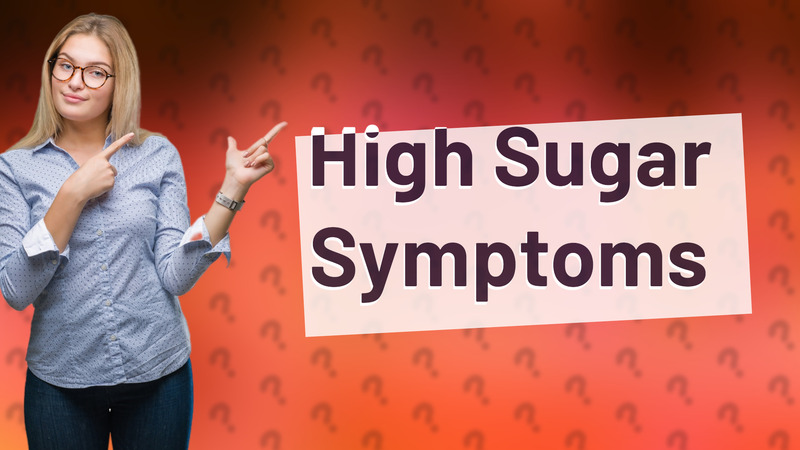 High Sugar Symptoms