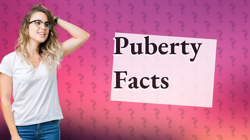 Puberty Facts