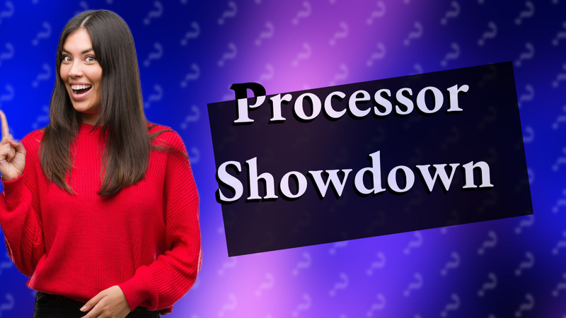 Processor Showdown