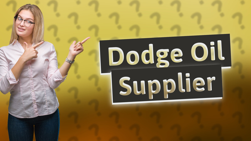 Dodge Oil Supplier