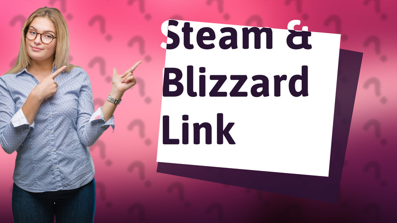 Steam & Blizzard Link