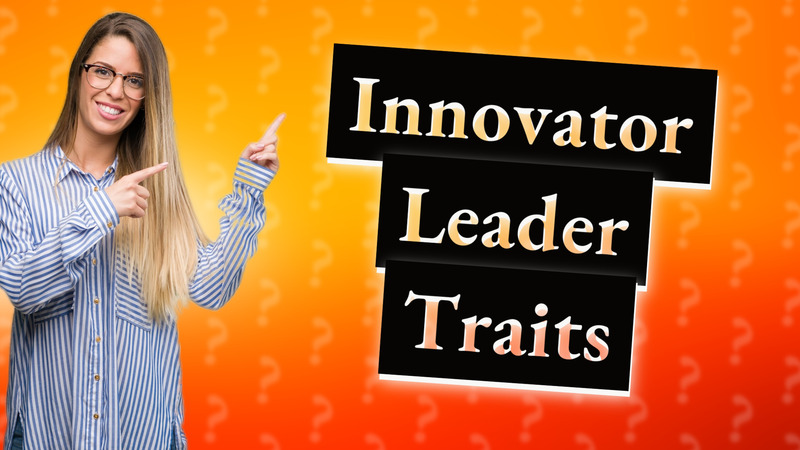 Innovator Leader Traits