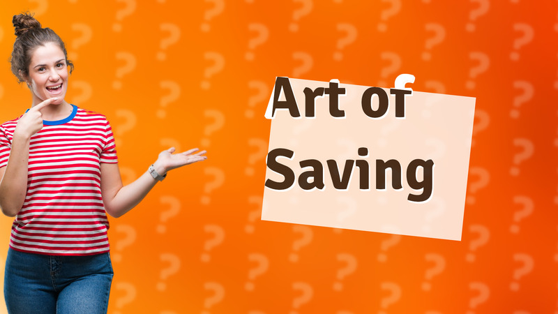 Art of Saving