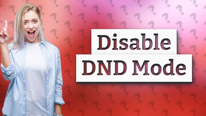 Disable DND Mode