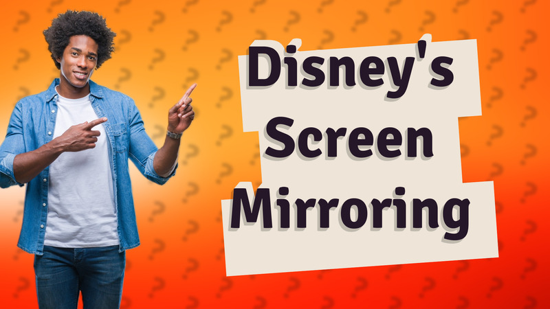 Disney's Screen Mirroring