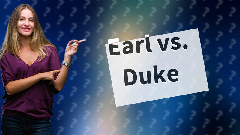Earl vs. Duke