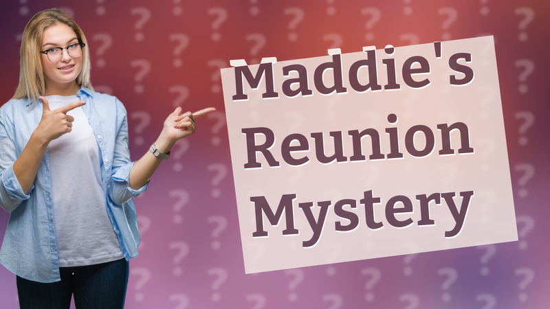 Maddie's Reunion Mystery