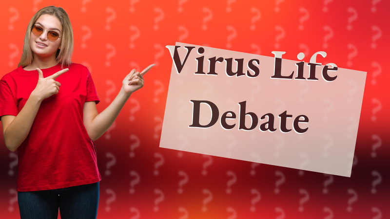 Virus Life Debate