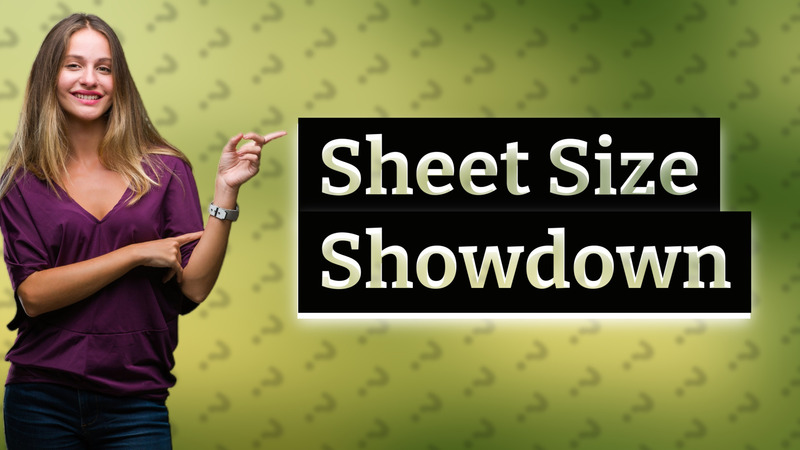 Sheet Size Showdown