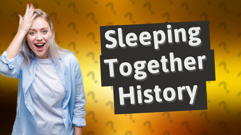 Sleeping Together History